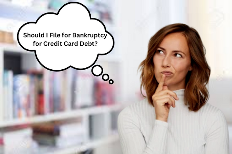 SHOULD I FILE FOR BANKRUPTCY FOR CREDIT CARD DEBT?